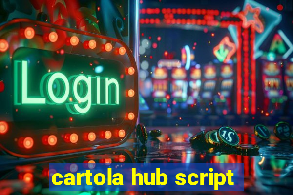 cartola hub script